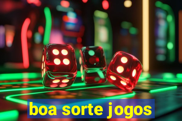 boa sorte jogos